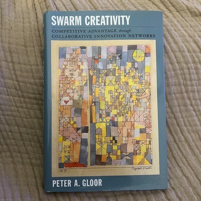 Swarm Creativity: Competitive Advantage Through Collaborative Innovation: Used