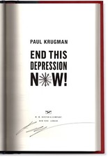 End This Depression Now! - Signed by Paul Krugman - 1st Edition - Nobel Prize