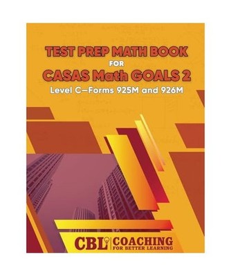 Test Prep Math Book for CASAS Math GOALS 2 Level C-Forms 925M and 926M, Coaching
