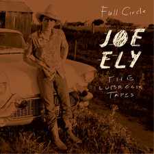 Joe Ely Full Circle: The Lubbock Tapes (CD) Album