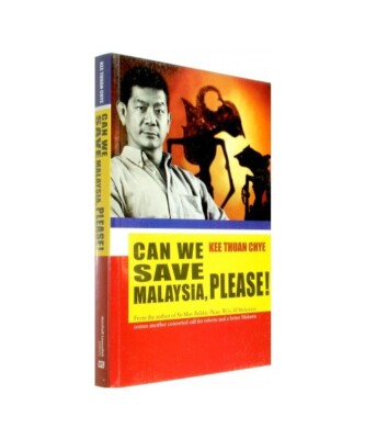 Can We Save Malaysia, Please?, Kee Thuan Chye