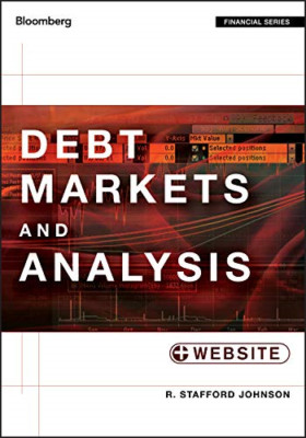 Debt Markets and Analysis, + Website - HardBack NEW R. Stafford Joh 2013-04-26