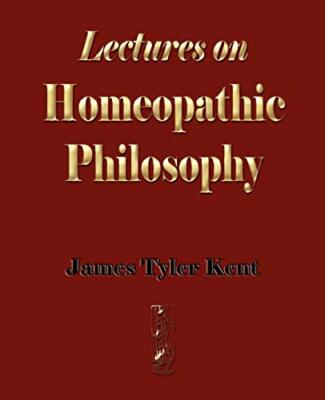 Lectures on Homeopathic Philosophy                                             