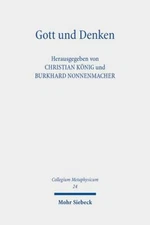 Gott Und Denken : Zeitgenossische Und Klassische Positionen Zu Zentralen Frag...