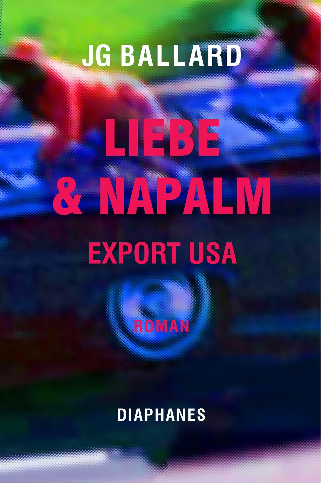 Thumbnail - J. G. Ballard / Liebe & Napalm: Export Usa9783035802726