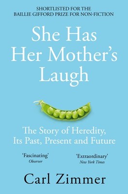 She Has Her Mother's Laugh: The Story of Heredity, Its Past, Pre