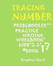 Tracing: NUMBER PRESCHOOLERS PRACTICE Writing WORKBOOK, KIDS AGES 3-5 : TRACING