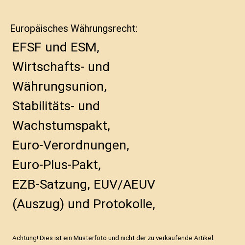 Europäisches Währungsrecht: EFSF und ESM, Wirtschafts- und Währungsunion, Sta