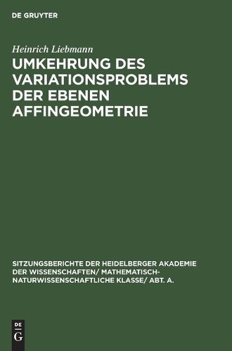Heinrich Liebma Umkehrung Des Variationsproblems Der Ebenen Affingeom (Hardback)