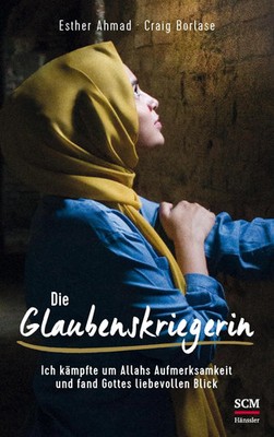 Die Glaubenskriegerin | Esther Ahmad (u. a.) | Deutsch | Buch | 336 S. | 2020