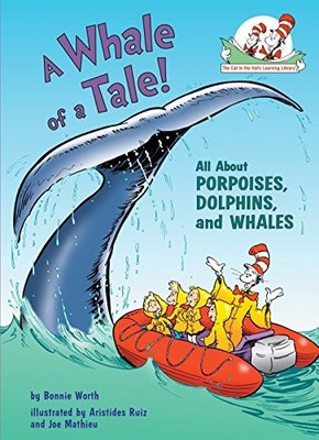 A Whale of a Tale!: All about Porpoises, Dolphins, and Whales (C
