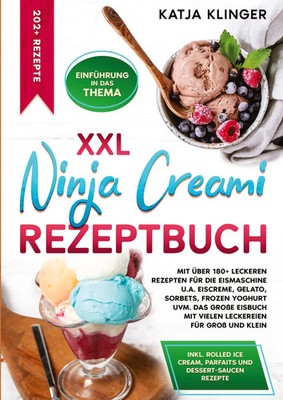 XXL Ninja Creami Rezeptbuch Katja Klinger Taschenbuch 172 S. Deutsch 2024