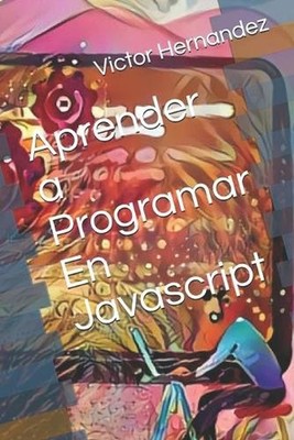 Aprender a Programar En Javascript by Victor Hernandez Paperback Book