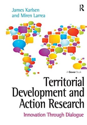 Territorial Development and Action Research: Innovation Through Dialogue by ...
