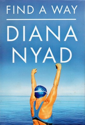 Find a Way - hardcover Nyad, Diana