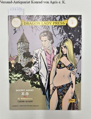 Secret Agent X-9 : 7/29/68 - 6/14/69 (= Dragon Lady Press No.4) Williamson, Al: