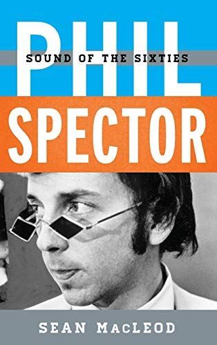 Phil Spector: Sound of the Sixties (Tempo: A Rowman and Littl...