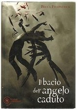 Il bacio dellangelo caduto von Becca Fitzpatrick | Buch | Zustand gut