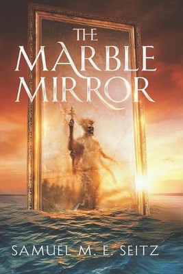 The Marble Mirror by Samuel Me Seitz Paperback Book