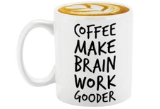 Coffee Make Brain Work Gooder Mug Funny Coffee Lover Gift Humorous Gift Idea Fam
