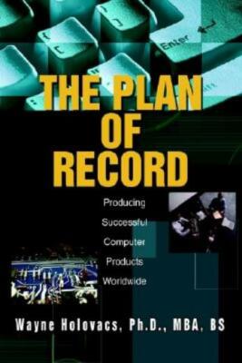 The Plan Of Record: Producing Successful Computer Products Worldwide