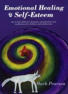 Emotional Healing & Self-Esteem: Inner-Life Skills of Relaxation