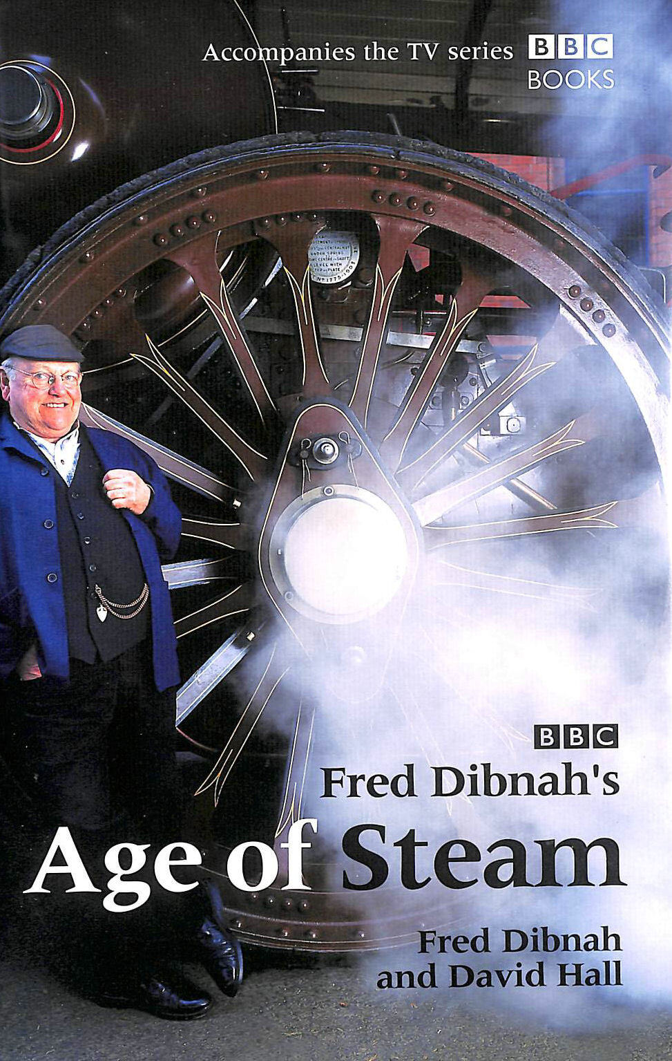 Fred Dibnah's Age of Steam by Dibnah, Fred; Hall, David