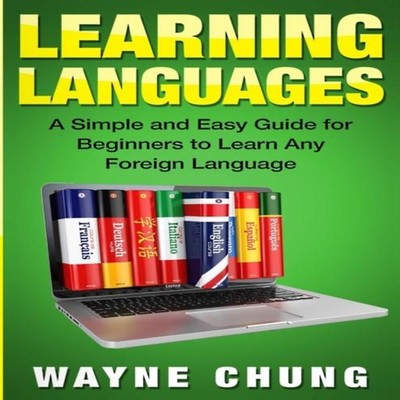 Learn Languages A Simple and Easy Guide for Beginners to Learn an