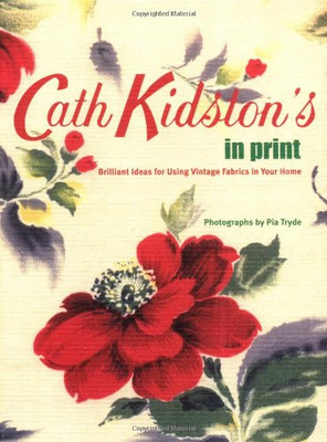 Cath Kidston's in Print: Brilliant Ideas for Using Vintage... - Kidston, Cath