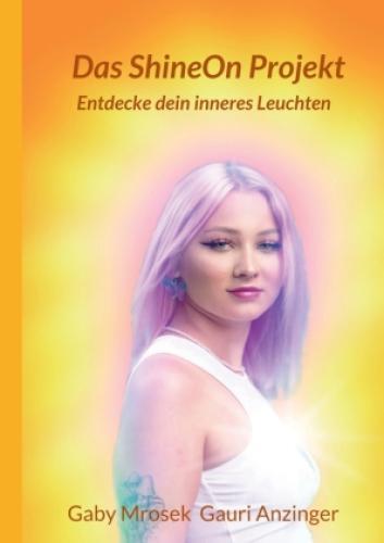 Das Shineon Projekt Entdecke Dein Inneres Leuchten 6606
