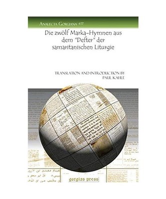 Die Zwolf Marka-Hymnen Aus Dem Defter Der Samaritanischen Liturgie, Paul Kahle