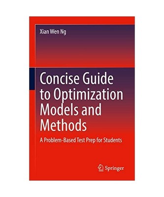 Concise Guide to Optimization Models and Methods: A Problem-Based Test Prep for 