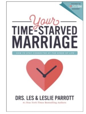 Your Time-Starved Marriage : How to Stay Connected at the Speed of Life by...