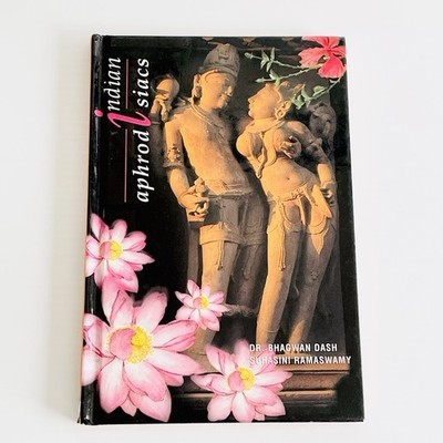 Indian Aphrodisiacs by Bhagwan Dash;  Suhasini Ramaswamy