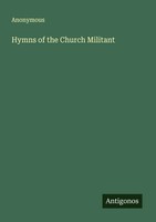 Anonymous | Hymns Of The Church Militant | Taschenbuch | Englisch (2025)
