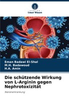 Die SchüTzende Wirkung Von L-Arginin Gegen NephrotoxizitäT Nierenerkrankung Buch