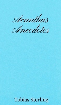 Tobias Sterling Acanthus Anecdotes (Gebundene Ausgabe)
