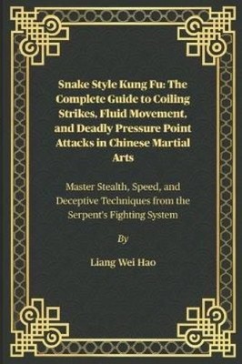 Liang Wei Hao Snake Style Kung Fu (Paperback) (UK IMPORT)