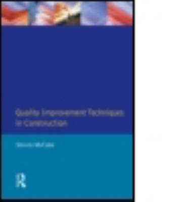 Quality Improvement Techniques in Construction : Principles and M