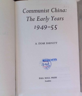 Communist China: The Early Years 1949-55. Barnett, A. Doak:
