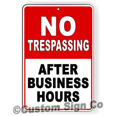No Trespassing After Business Hours Metal Sign private property keep out NT036