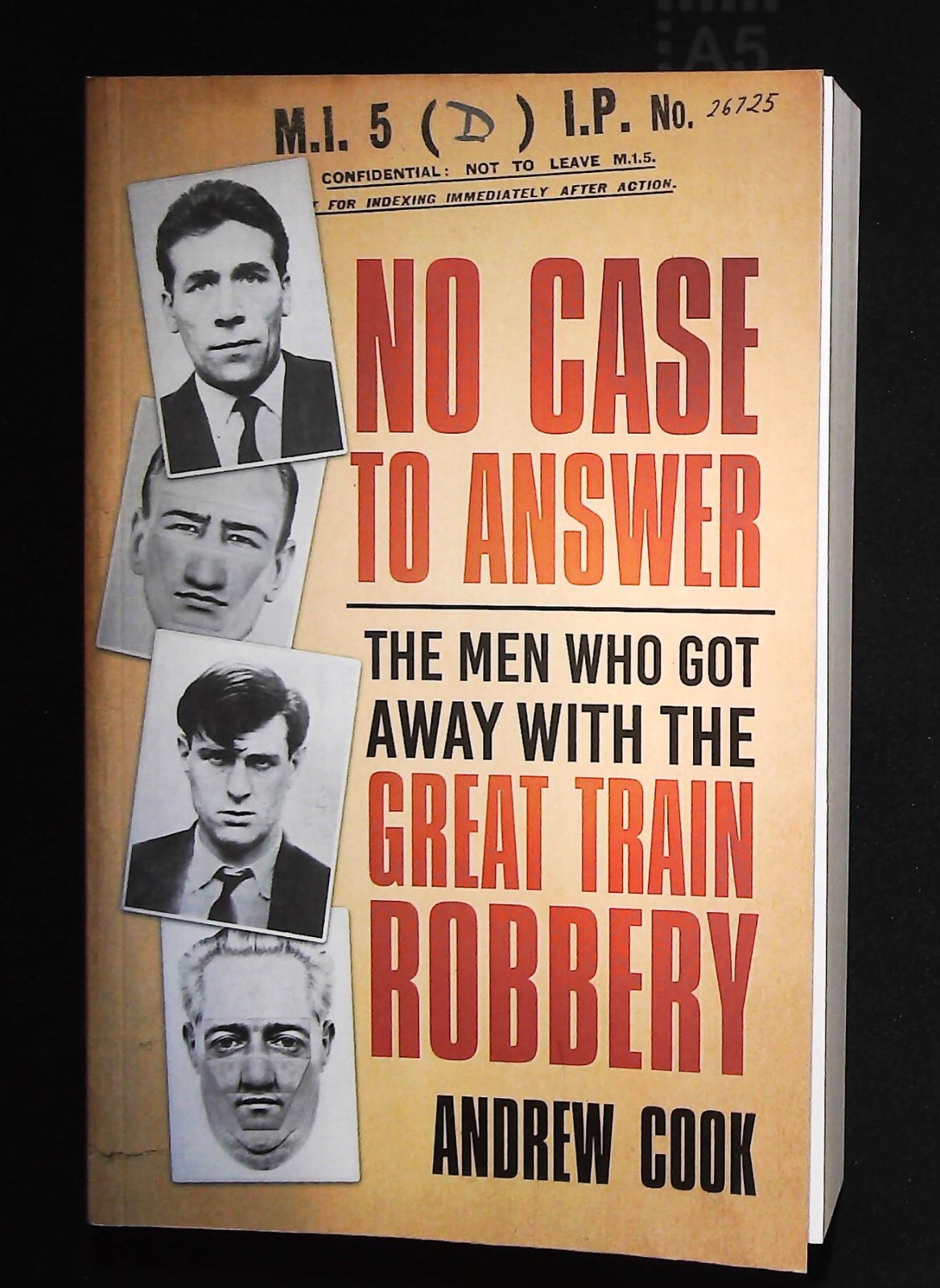 The Great Train Robbery No Case to Answer: The Men Who Got Away with it Book New