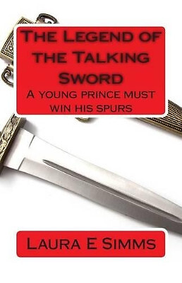 The Legend of the Talking Sword By Laura E Simms - New Copy - 9781495376436