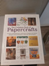 The Complete Book of Papercrafts: A Truly Comprehensivecollection of...