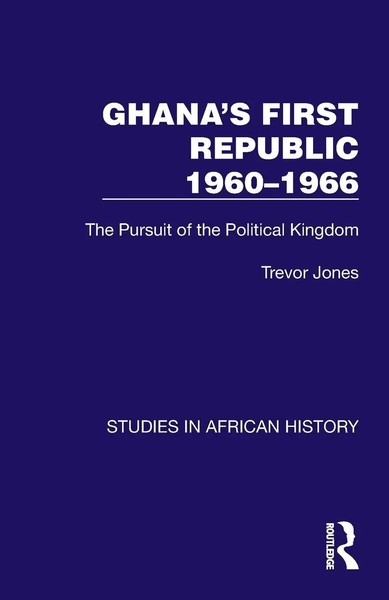 Trevor Jones | Ghana's First Republic 1960-1966 | Taschenbuch | Englisch (2025)-image