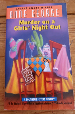 Murder on a Girls' Night Out : A Southern Sisters Mystery by Anne George (2001,
