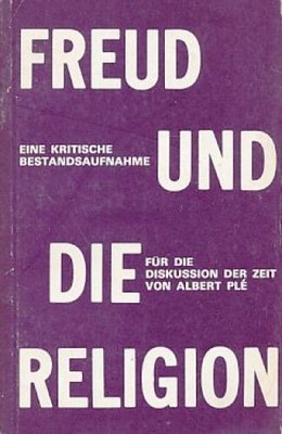Freud und die Religion. Eine kritische Bestandsaufnahme für die Diskussion der Z