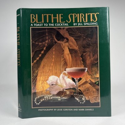 Blithe Spirits A Toast to the Cocktail HC Book Jill Spalding Drinks EPHEMERA
