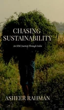 Chasing Sustainability: An SDG Journey Through India by Asheer Rahman Hardcover 