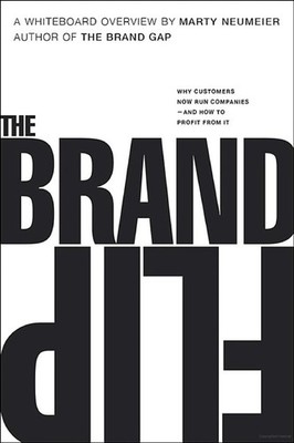 Brand Flip, The: Why customers now run companies and how to profit from it (...